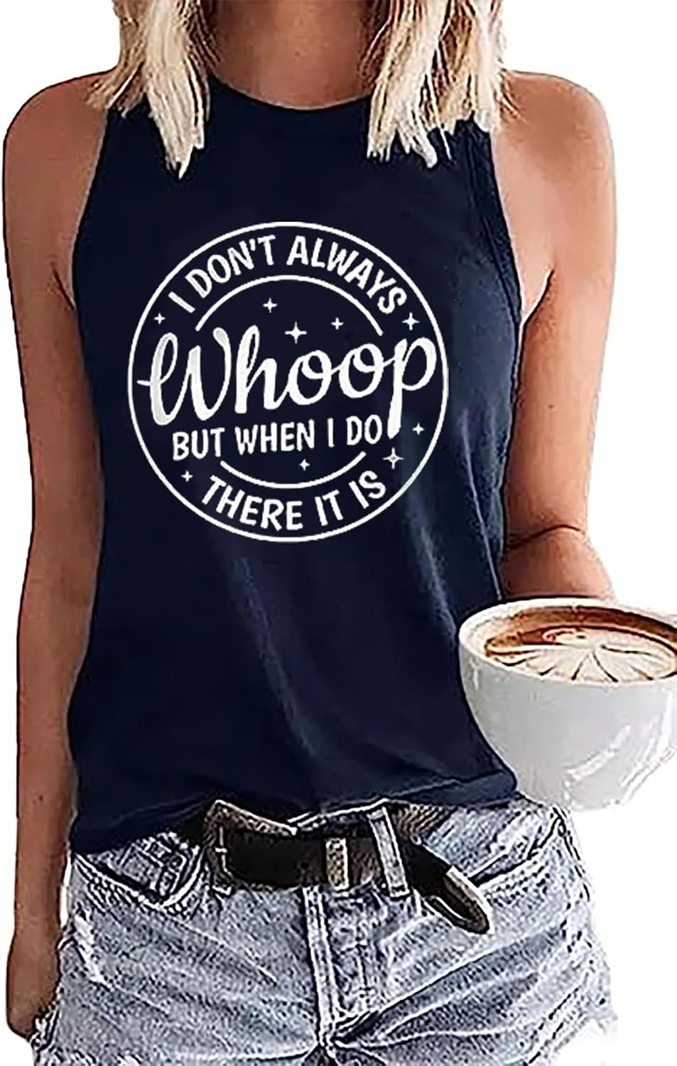 I Don't Always Whoop But When I Do There It is Tank top Summer Sexy Sleeveless Shirt Lady Confidence Casual Vest